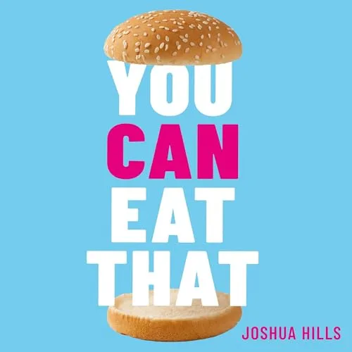 You Can Eat That By Joshua Hills